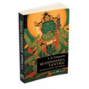 Buddhismul Tantric - Doctrine si practici indo-tibetane