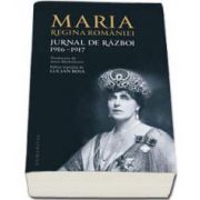 Jurnal de razboi. 1916-1917 - Editie integrala si necenzurata