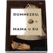 Franz Olivier Giesbert, Dumnezeu, mama si eu