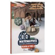 Matematica - exercitii, probleme si teste pentru clasa a VIII-a - Monica Topana