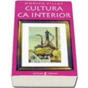 Cultura ca interior (Monica Pillat)