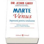 Marte si Venus impreuna pentru totdeauna (Dr. John Gray)