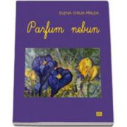 Elena Otilia Pirlea, Parfum nebun