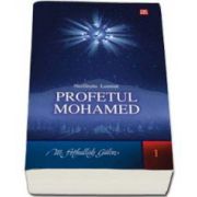 Profetul Mohamed. Nesfarsita lumina (M. Fethullah Gulen)