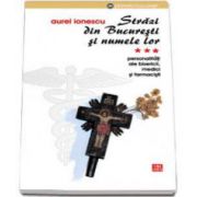 Aurel Ionescu, Strazi din Bucuresti si numele lor - PersonalitatI ale Bisericii. Medici si farmacisti