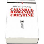 Calvarul Romaniei crestine