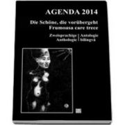 Die Schone, die vorubergeht/ Frumoasa care trece/ Ant(h)ologie/Agenda 2014