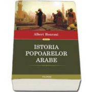 Albert Hourani, Istoria popoarelor arabe - Editia 2015