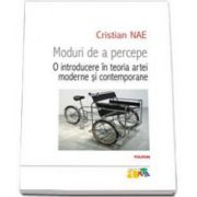 Cristian Nae, Moduri de a percepe - O introducere in teoria artei moderne si contemporane