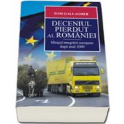 Deceniul pierdut al Romaniei. Mirajul integrarii europene dupa anul 2000