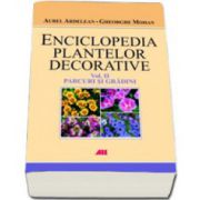 Enciclopedia plantelor decorative. Parcuri si gradini - Volumul II