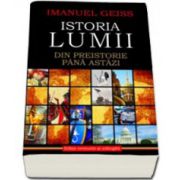 Istoria lumii. Din preistorie pina astazi