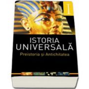 Istoria universala volumul I. Preistoria si Antichitatea