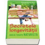 Secretele longevitatii - Ghid de terapie naturista