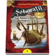 Soboratii. Sub flamura neagra - volumul I