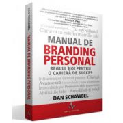Dan Schawbel, Manual de branding personal. Reguli noi pentru o cariera de succes