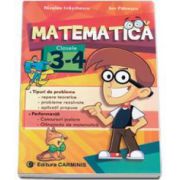 Matematica, culegere de probleme pentru clasele III-IV - Tipuri de probleme, repere teoretice, aplicatii propuse. Performanta, concursuri scolare, olimpiada de matematica - Editia a II-a