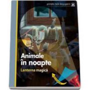 Animale in noapte - Lanterna magica (Primele mele descoperiri)