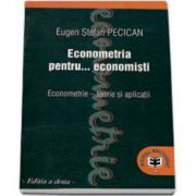 Econometria pentru... economisti. Econometrie - teorie si aplicatii. Editia a doua