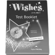 Teste de limba engleza Wishes Level B2.1 Test Booklet Revised (Photocopiable Material). Carte de teste pentru clasa a IX-a. Editie revizuita 2015
