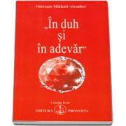 Omraam Mikhael Aivanhov, In duh si in adevar, editia a II-a (Colectia Izvor)