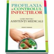 Profilaxia si controlul infectiilor. Ghid pentru asistenti medicali