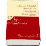 Bujor Nedelcovici, Opere complete. Volumul V - Jurnal infidel: Pagini din exil (1987-1992), Iesirea din exil (1992-1997), Calea si semnul (1997-2001)