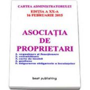 Asociatia de proprietari editia a XX-a actualizata la 16 februarie 2015 (Cartea administratorului)