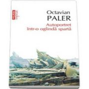 Octavian Paler, Autoportret intr-o oglinda sparta