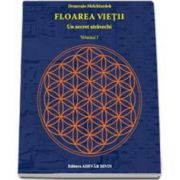 Floarea vietii, volumul I - Un secret stravechi (Drunvalo Melchizedek)