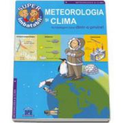 Meteorologia si Clima - Sa intelegem totul dintr-o privire! Super imbatabil