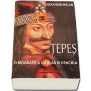 Alexandru Buican, Tepes. O biografie a lui Vlad III Dracula 1431-1476