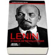 Christopher Read, Lenin. O viata de revolutionar