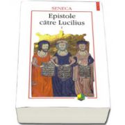 Epistole catre Lucilius, volumul I (c. I-X)