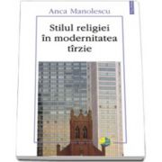 Stilul religiei in modernitatea tirzie