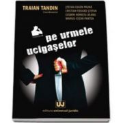 Traian Tandin, Pe urmele ucigaselor