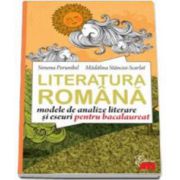 Limba romana. Modele de analize literare si eseuri pentru bacalaureat - Stancioi Scarlat Madalina