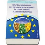 Situatia agriculturii si a exploatatiilor agricole in tarile membre ale Uniunii Europene (Ioan Niculae Alecu)