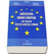 Agricultura Uniunii Europene sub impactul Politicii agricole comune