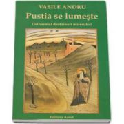 Vasile Andru, Pustia se lumeste - Isihasmul destainuit mirenilor