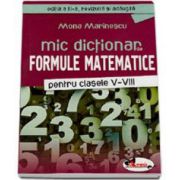 Mic dictionar de Formule Matematice pentru clasele V-VIII - Editia a III-a, revizuita si adaugita