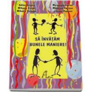 Sa invatam bunele maniere! - Adina Grigore