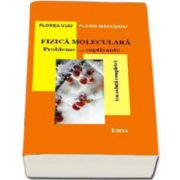 Fizica Moleculara. Probleme... captivante (cu solutii complete). Editia a III-a