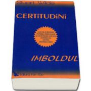 Certitudini, Imboldul