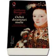 Anthony Burgess, Ochii doamnei mele - O poveste despre viata amoroasa a lui Shakespeare