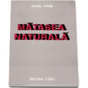 Matasea naturala (Savel Ifrim)
