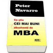 Ce stiu cei mai buni absolventi de MBA (Peter Navarro)