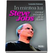 In mintea lui Steve Jobs, geniul inovator de la Apple