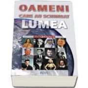 Oameni care au schimbat lumea