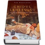 Ghidul lenesului. Mic tratat pentru lenesi rafinati (Editie hardcover)